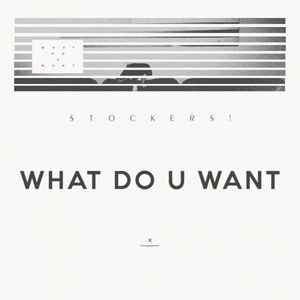 What Do U Want (Single)