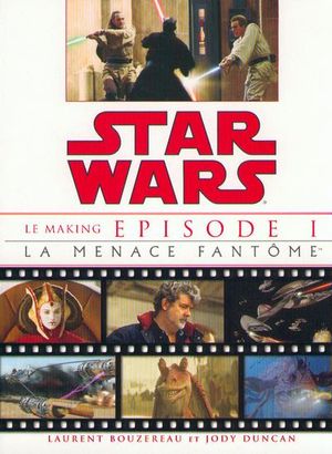 Star Wars - Le Making - Episode 1 : La Menace fantôme