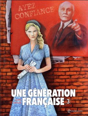 Ayez confiance ! - Une génération française - Tome 3