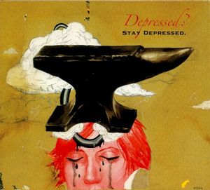 Depressed? Stay Depressed