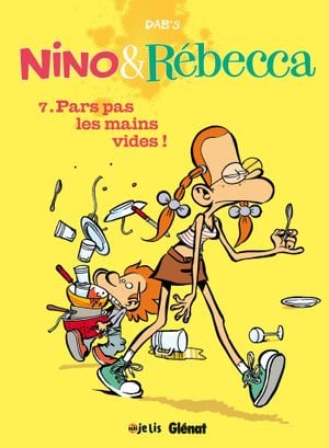 Pars pas les mains vides ! - Nino & Rébecca, tome 7