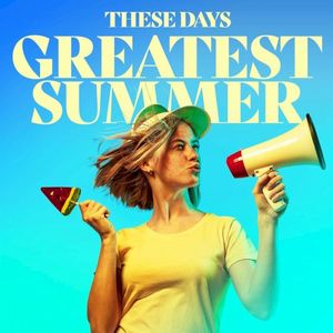 These Days - Greatest Summer