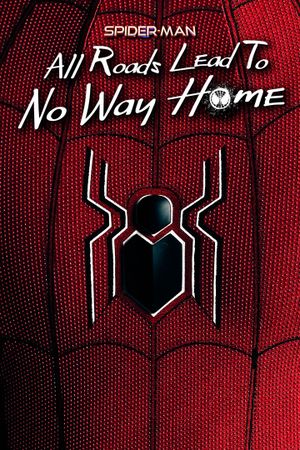 Spider-Man : Tous les chemins mènent à No Way Home