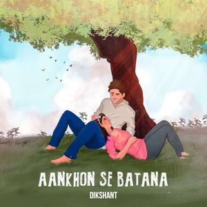 Aankhon Se Batana (Single)