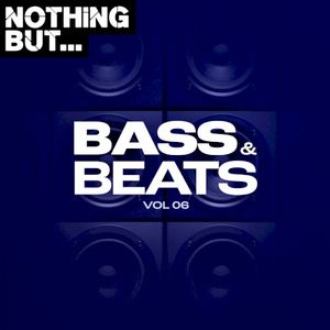 Nothing But… Bass & Beats, Vol. 06