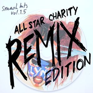 Smash Hits, Vol 1.5: All Star Charity Remix Edition