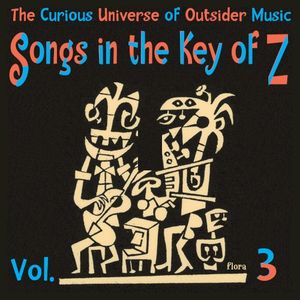 Songs in the Key of Z, Volume 3