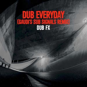 Dub Everyday (Gaudi's Sub Signals Remix)