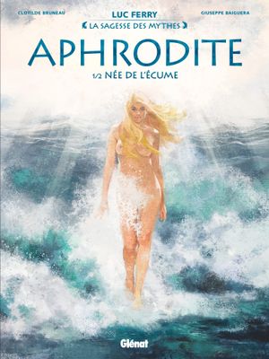 Aphrodite - Tome 1 - Née de l'écume