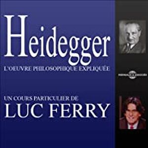 L'oeuvre philosophique expliquée : Heidegger