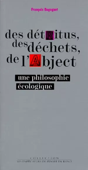Des détritus, des déchets, de l'abject