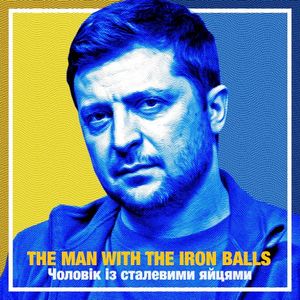 Zelensky: The Man With the Iron Balls (Single)