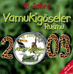 15 Jahre Vamukigöseler Rusmu 2003