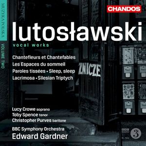 Vocal Works: Chantefleurs et Chantefables / Les Espaces du sommeil / Paroles tissées / Sleep, sleep / Lacrimosa / Silesian Tript