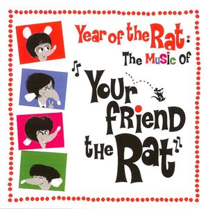 Year of The Rat: The Music of "Your Friend the Rat" (OST)