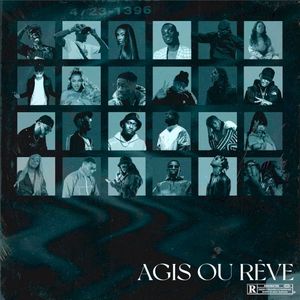 Agis ou rêve