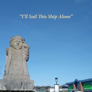 I’ll Sail This Ship Alone (Single)