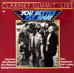 Clarinet Summit Live - You Better Fly Away (Live)