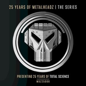 25 Years of Metalheadz - Part 6 - Presenting 25 Years of Total Science (Single)