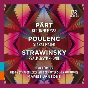 Pärt: Berliner Messe / Poulenc: Stabat Mater / Strawinsky: Psalmensymphonie (Live)