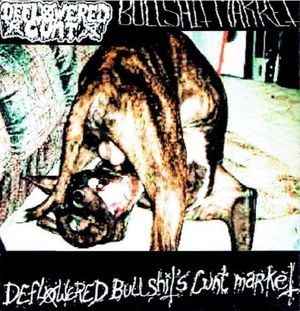 Deflowered Bullshit's Cunt Market (EP)