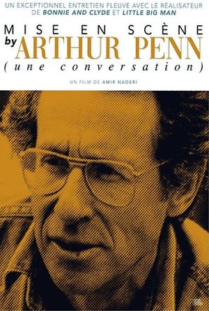 Mise en scène with Arthur Penn (a conversation)