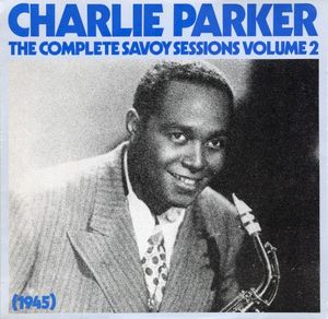 The Complete Savoy Sessions Volume 2 (1945)