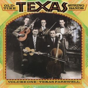 Oldtime-Time Texas String Bands: Volume One, Texas Farewell