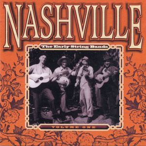 Nashville: The Early String Bands, Volume One