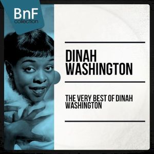 The Very Best of Dinah Washington (The 50 best tracks of the Jazz Diva)