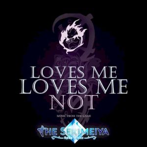 Loves Me, Loves Me Not (Music From the Game: The Sekimeiya) (EP)