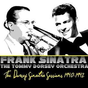 The Dorsey Sinatra Sessions 1940–1942