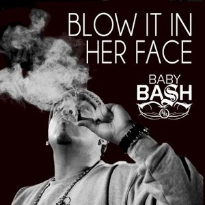 Blow It In Her Face (Single)