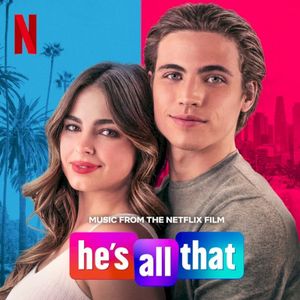 He’s All That: Music From the Netflix Film (OST)