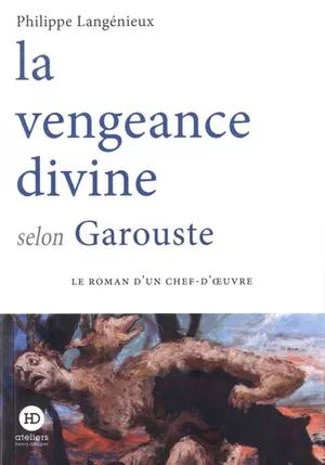 La Vengeance divine selon Garouste