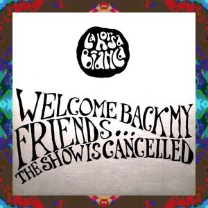 Welcome Back My Friends… The Show Is Cancelled (Live)