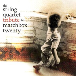 The String Quartet Tribute to Matchbox 20