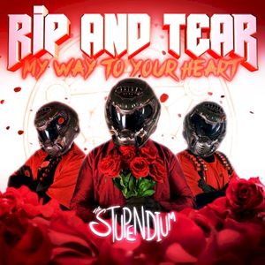 Rip & Tear (My Way to Your Heart) [Doom Eternal Song] (Single)