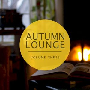 Autumn Lounge, Vol. 3 (Relaxing & Calm Beats For Rainy Days)