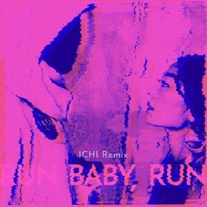 Run Baby, Run (ICHI Remix)