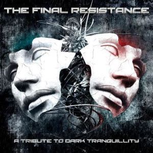 The Final Resistance: A Tribute to Dark Tranquility