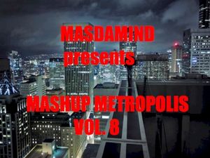 Mashup Metropolis, Vol. 8