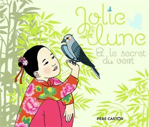 Jolie Lune et le secret du vent