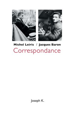 Correspondance Michel Leiris - Jacques Baron
