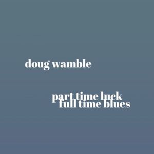 Part Time Luck, Full Time Blues (EP)