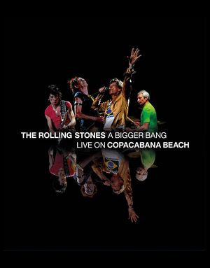 Rolling Stones: A Bigger Bang - Live on Copacabana Beach