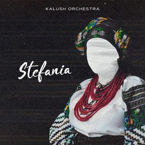 Stefania (Kalush Orchestra) (Ukraine)