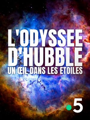 L'Odyssée d'Hubble - Un œil dans les étoiles