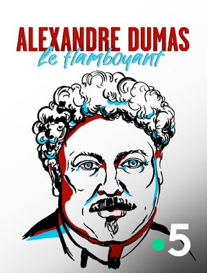 Alexandre Dumas - Le flamboyant