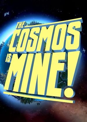 The Cosmos is MINE!